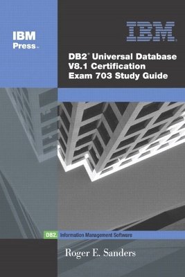 Book cover for DB2® Universal Database V8.1 Certification Exam 703 Study Guide