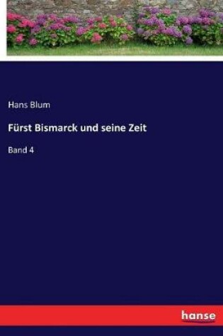 Cover of Fürst Bismarck und seine Zeit