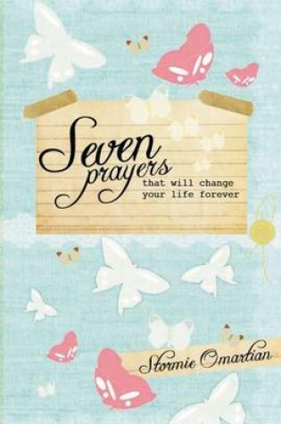 Cover of Seven Prayers That Will Change Your Life Forever