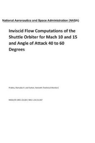 Cover of Inviscid Flow Computations of the Shuttle Orbiter for Mach 10 and 15 and Angle of Attack 40 to 60 Degrees