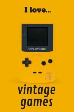 Cover of I Love Vintage Games