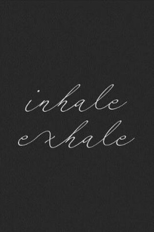 Cover of Inhale Exhale