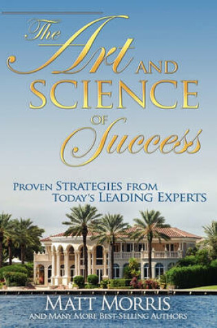 Cover of The Art and Science of Success, Proven Strategies from Today's Leading Experts