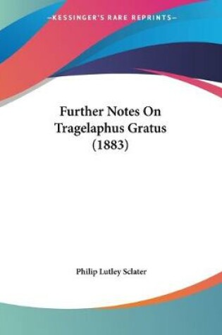 Cover of Further Notes On Tragelaphus Gratus (1883)