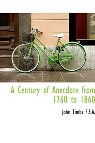 Cover of A Century of Anecdote from 1760 to 1860