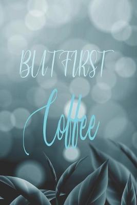 Book cover for But First Coffee