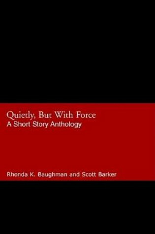 Cover of Quietly, But with Force