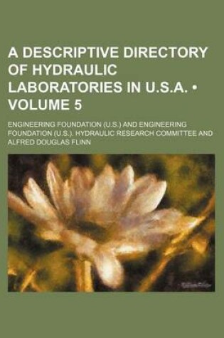 Cover of A Descriptive Directory of Hydraulic Laboratories in U.S.A. (Volume 5)