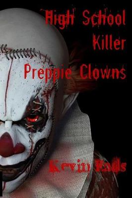 Book cover for High School Killer Preppie Clowns