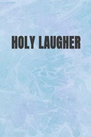 Cover of Holy Laugher