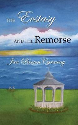 Book cover for The Ecstasy and the Remorse