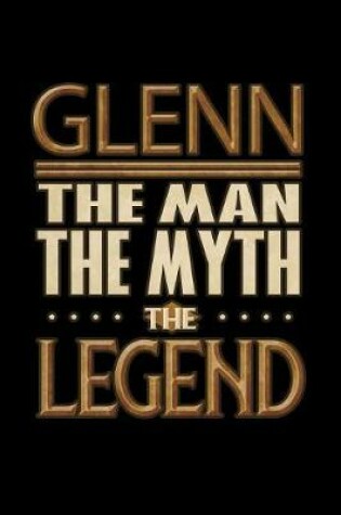 Cover of Glenn The Man The Myth The Legend