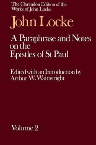 Cover of John Locke: A Paraphrase and Notes on the Epistles of St. Paul