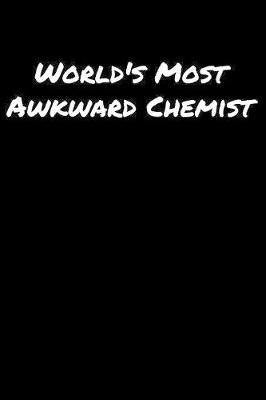Book cover for World's Most Awkward Chemist