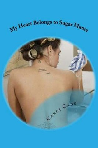 Cover of My Heart Belongs to Sugar Mama