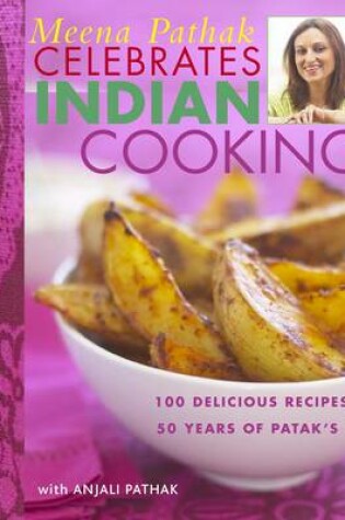 Cover of Meena Pathak Celebrates Indian Cooking