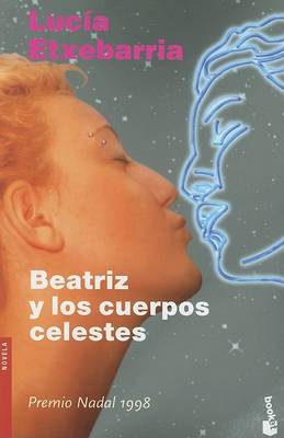 Book cover for Beatriz Y Los Cuerpos Celestes (Booket)