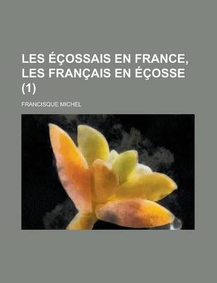 Book cover for Les Ecossais En France, Les Francais En Ecosse (1 )