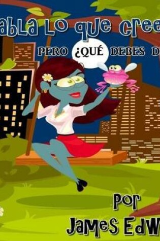 Cover of Habla Lo Que Crees