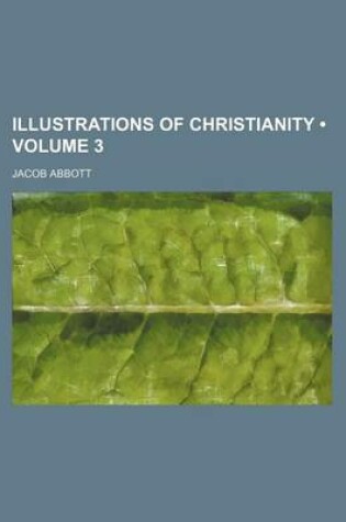 Cover of Illustrations of Christianity (Volume 3)
