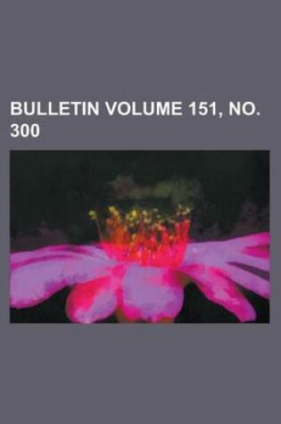 Cover of Bulletin Volume 151, No. 300