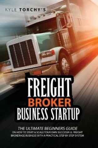 Cover of Freight Broker Business Startup