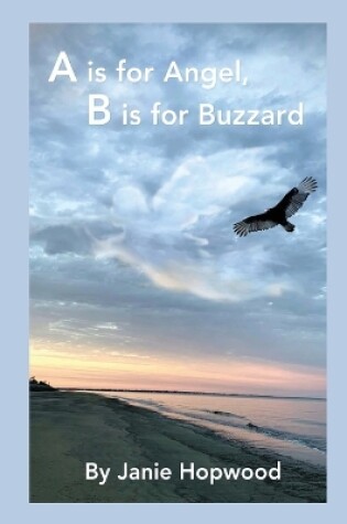 Cover of A is for Angel, B is for Buzzard