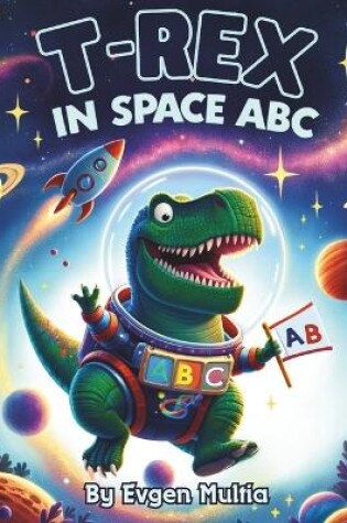 Cover of T-Rex in Space ABC