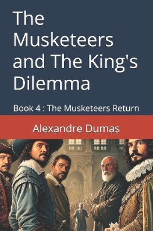 Cover of The Musketeers and The King's Dilemma