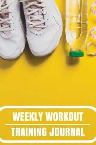 Cover of Weekly Workout Training Journal