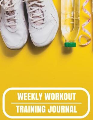 Cover of Weekly Workout Training Journal