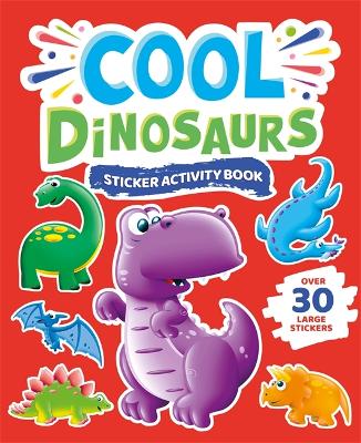 Cover of Cool Dinosaurs Sticker Activity Book