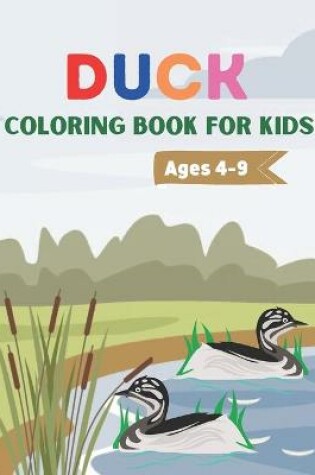 Cover of Duck coloring book for kids ages 4-9