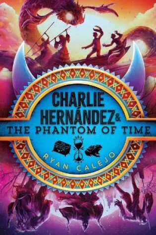 Cover of Charlie Hernández & the Phantom of Time