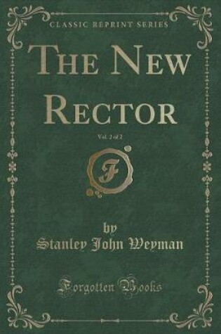 Cover of The New Rector, Vol. 2 of 2 (Classic Reprint)