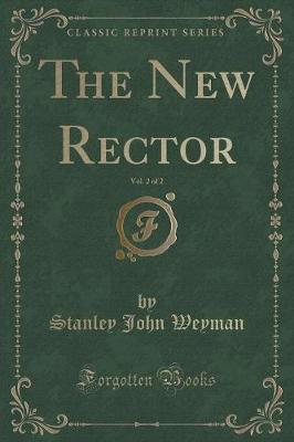 Book cover for The New Rector, Vol. 2 of 2 (Classic Reprint)