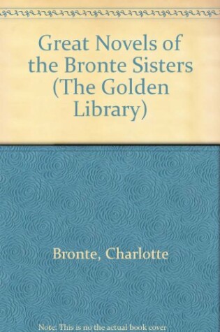 Cover of Great Novels of the Bronte Sisters