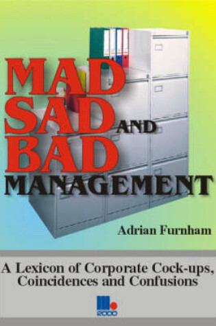 Cover of Mad, Sad and Bad Management