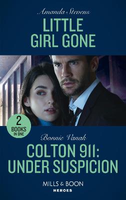 Book cover for Little Girl Gone / Colton 911: Under Suspicion