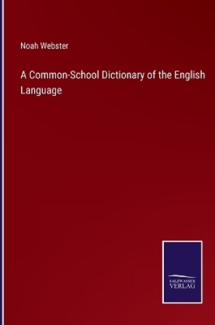 Cover of A Common-School Dictionary of the English Language