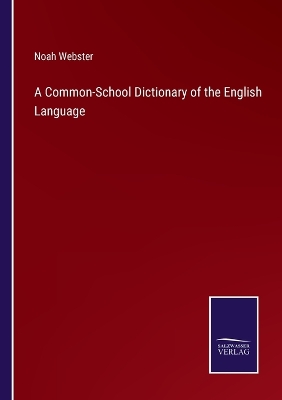 Book cover for A Common-School Dictionary of the English Language