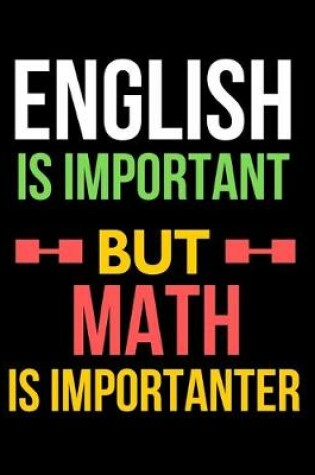 Cover of English is Important, But Math is Importanter