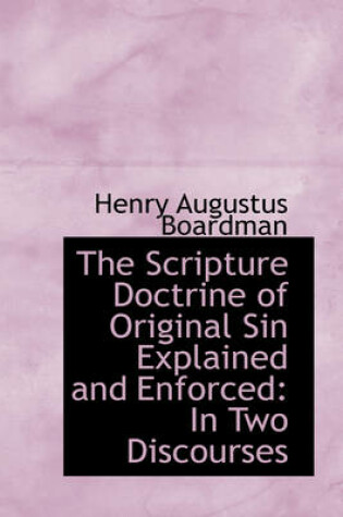 Cover of The Scripture Doctrine of Original Sin Explained and Enforced