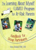 Cover of The Learning About Myself (LAMS) for At-Risk Parents