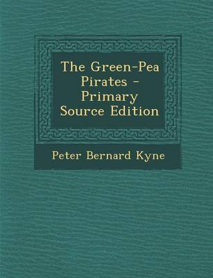 Book cover for The Green-Pea Pirates - Primary Source Edition