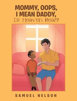 Book cover for Mommy, Oops, I Mean Daddy, Is Heaven Real?