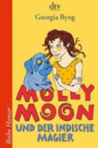 Cover of Molly Moon Und Der Indische Magier
