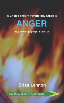 Book cover for A Choice Theory Psychology Guide to Anger