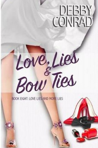 Cover of Love, Lies and Bow Ties