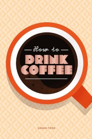 Cover of How to Drink Coffee